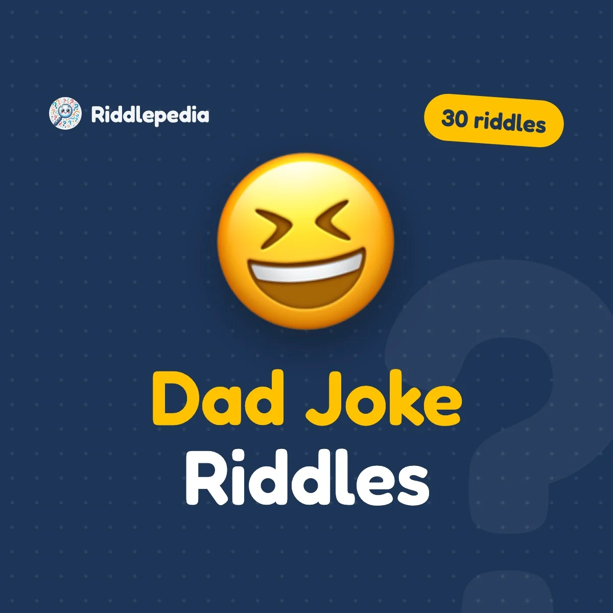 Dad Joke Riddles: 30 Groan-Worthy Puns with Answers on Riddlepedia