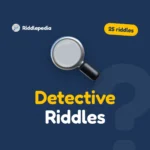 Detective Riddles: 25 Mini Mysteries for Kids with Answers on Riddlepedia