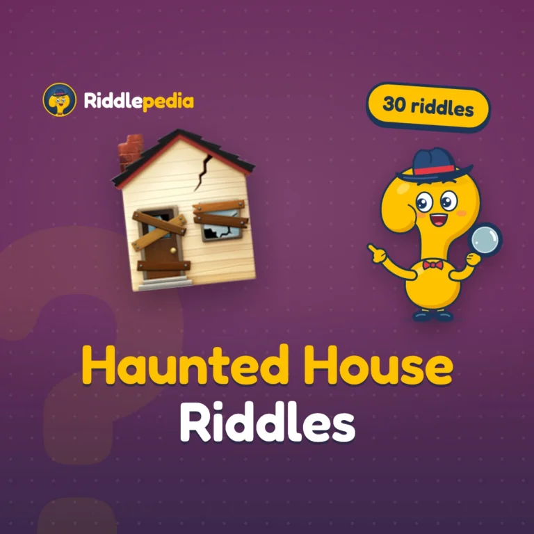 Haunted House Riddles: 30 Spooky Riddles with Answers for Kids on Riddlepedia
