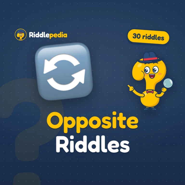 Opposite Riddles: 30 Topsy-Turvy Riddles with Answers on Riddlepedia