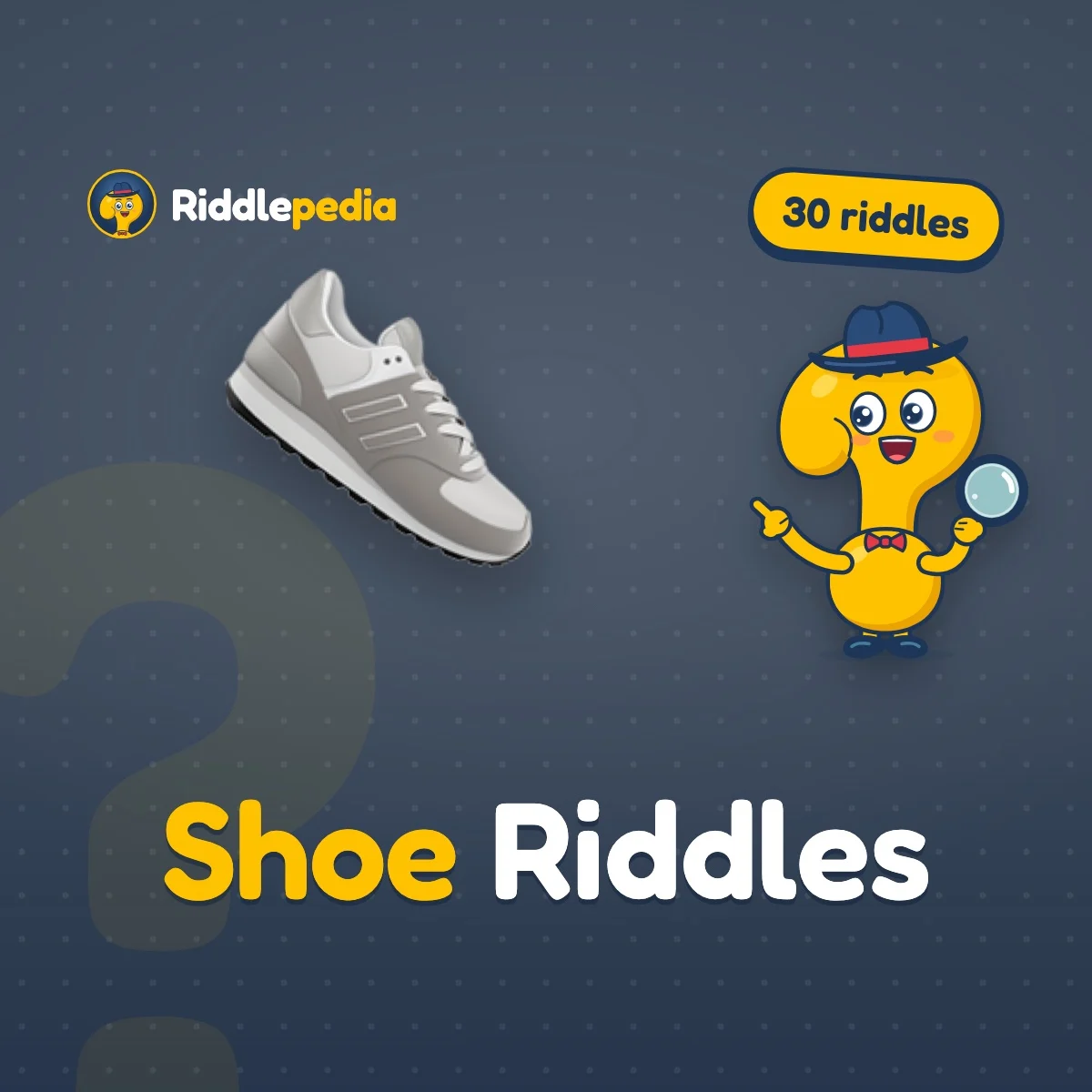 Shoe Riddles: 30 Riddles About Shoes with Answers on Riddlepedia