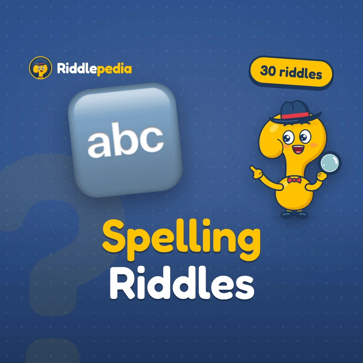Spelling Riddles: 30 Letter and Word Riddles with Answers on Riddlepedia