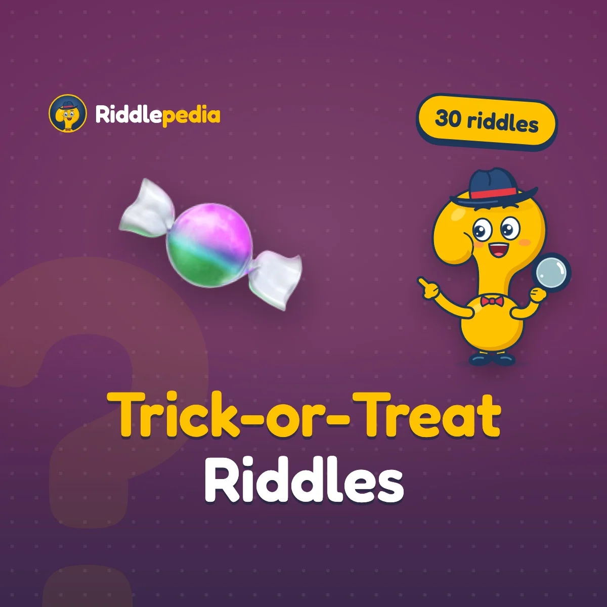 Trick-or-Treat Riddles: 30 Halloween Night Riddles for Kids on Riddlepedia