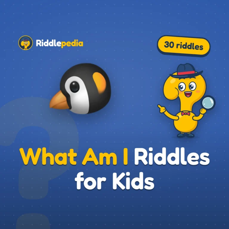 What Am I Riddles for Kids: 30 Easy Riddles with Answers on Riddlepedia
